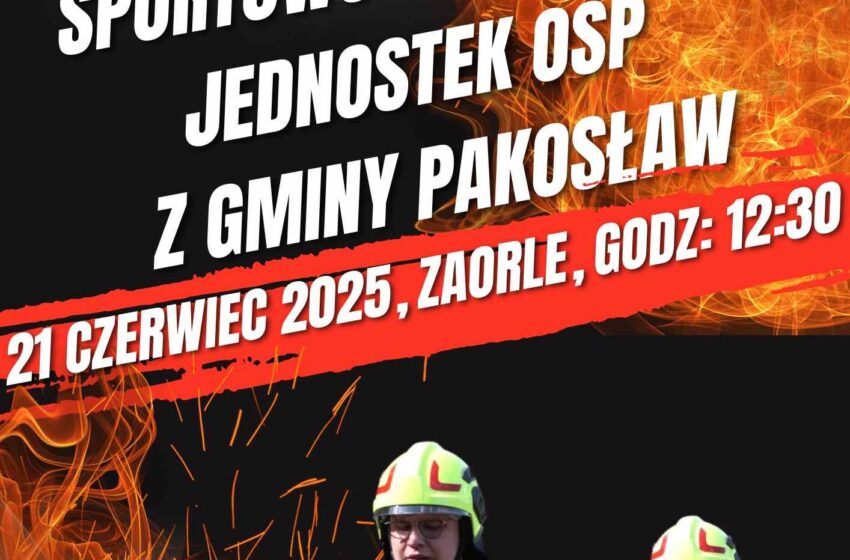  Strażacka Rywalizacja w Gminie Pakosław – Zawody OSP w Zaorlu