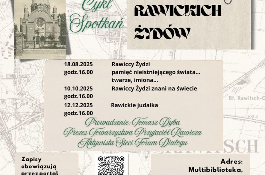 „Śladami Rawickich Żydów” – cykl spotkań historycznych w Rawiczu
