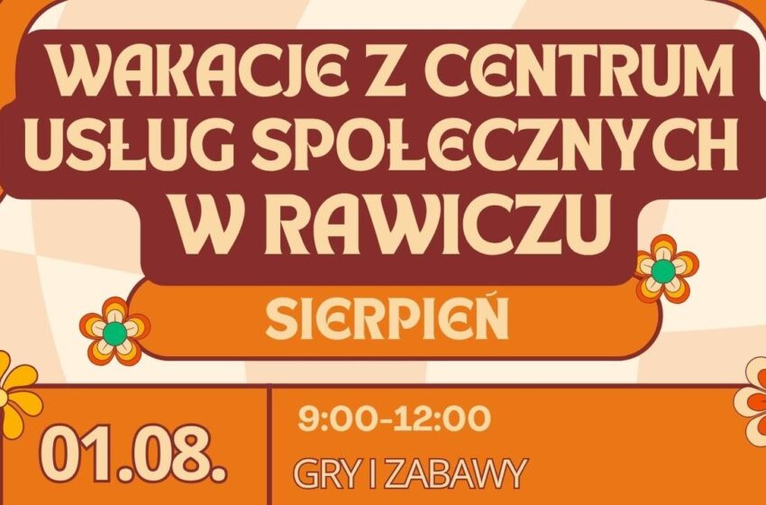  Wakacje z Centrum Usług Społecznych w Rawiczu – bezpłatne atrakcje dla dzieci w sierpniu!