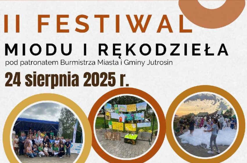  II Festiwal Miodu i Rękodzieła w Jutrosinie – już 24 sierpnia 2025 r.